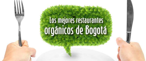 Los mejores restaurantes orgánicos de Bogotá