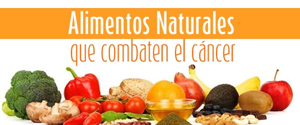 Alimentos naturales que combaten el cáncer
