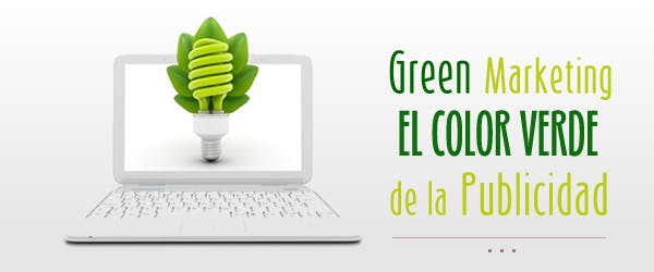 Green marketing, el color verde en la publicidad