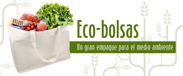 Eco-bolsas, un gran empaque para el medio ambiente