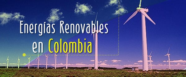 Las energías renovables en Colombia