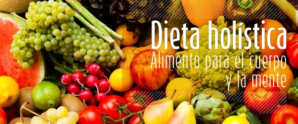 Dieta holística: alimento para el cuerpo y la mente